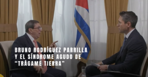 Read more about the article Bruno Rodríguez Parrilla y el síndrome agudo de “trágame tierra”