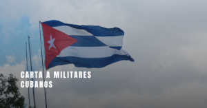 Read more about the article Carta abierta a los militares cubanos