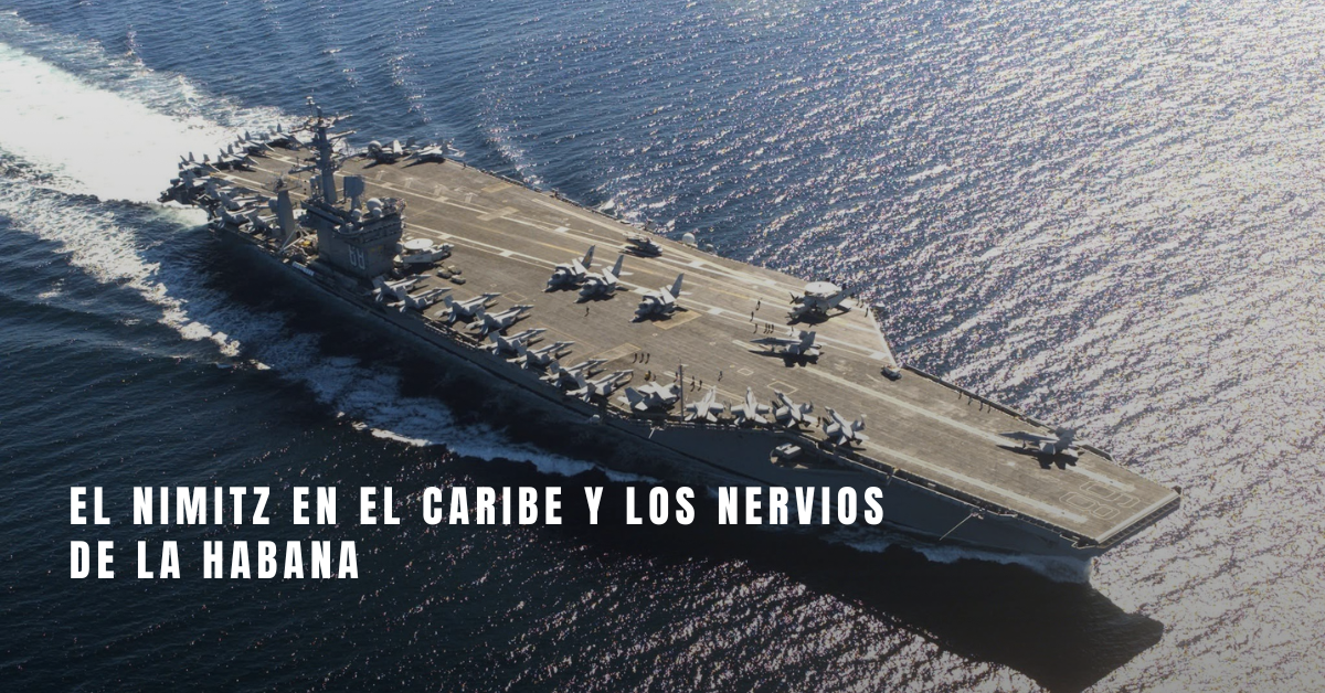 You are currently viewing El Nimitz en el Caribe y los nervios de La Habana